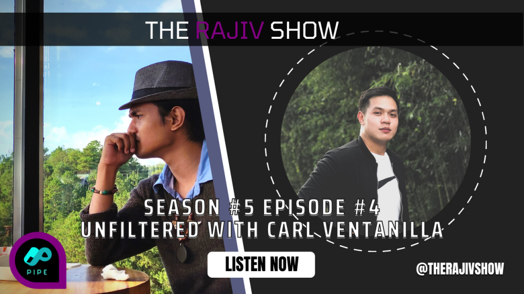 Season #5 Reflection – Episode #4 Unfiltered with Carl Ventanilla