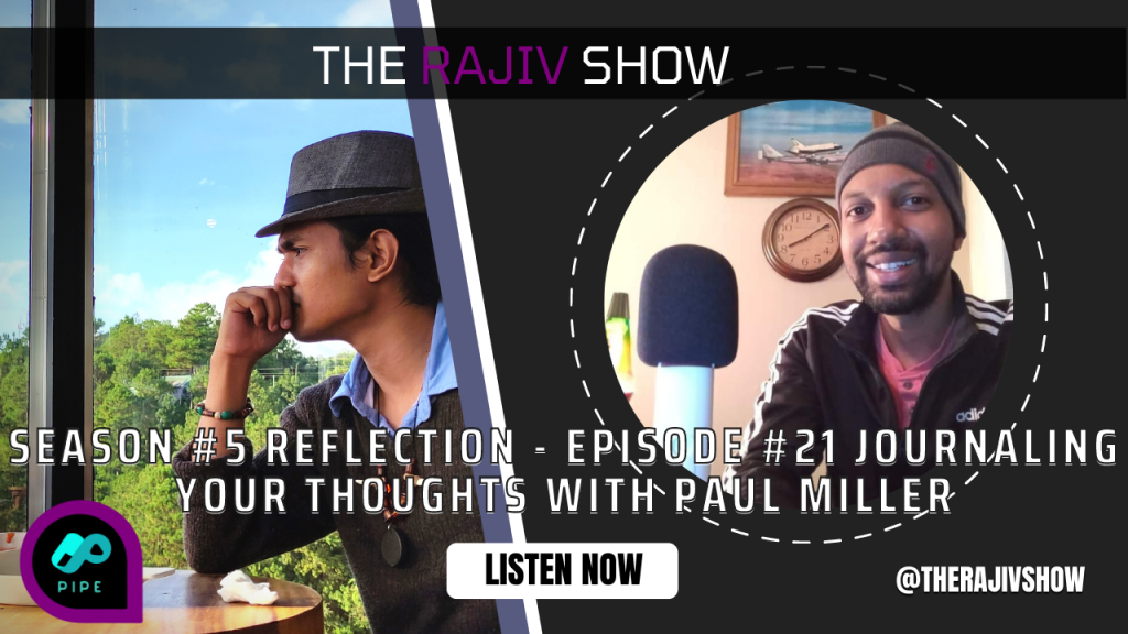Season #5 Reflection – Episode #21 Journaling your thoughts with Paul Miller