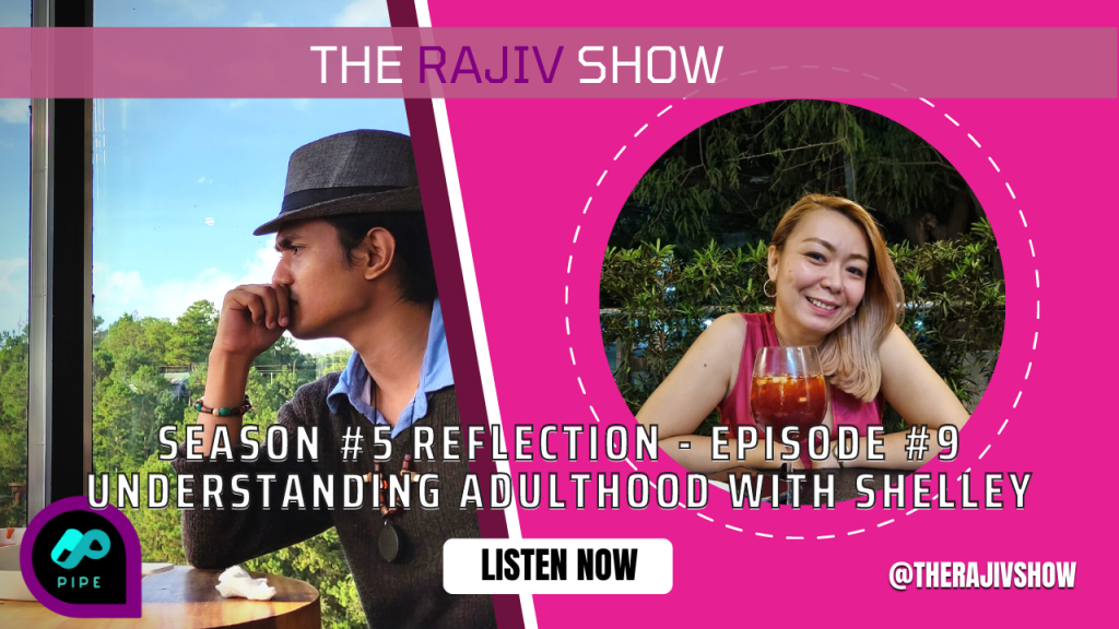 Season #5 Reflection – Episode #9 Understanding adulthood with Shelley